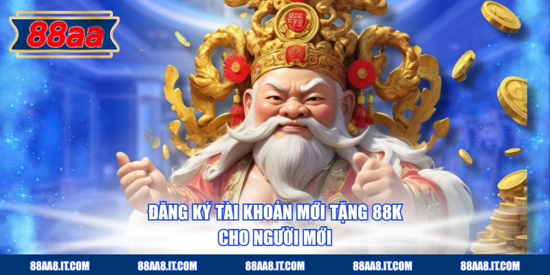 Đăng ký tài khoản mới tặng 88K cho người mới