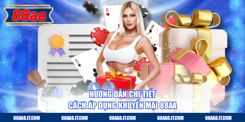 Hướng dẫn chi tiết cách áp dụng khuyến mại 88AA