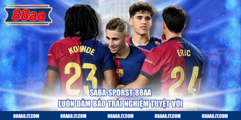 Saba Sporst 88AA luôn đảm bảo trải nghiệm tuyệt vời