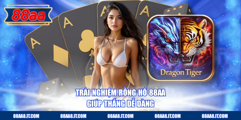 Trải nghiệm Rồng Hổ 88AA giúp thắng dễ dàng
