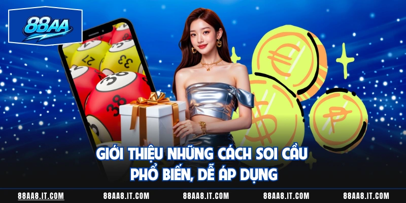 Giới thiệu những cách soi cầu phổ biến, dễ áp dụng